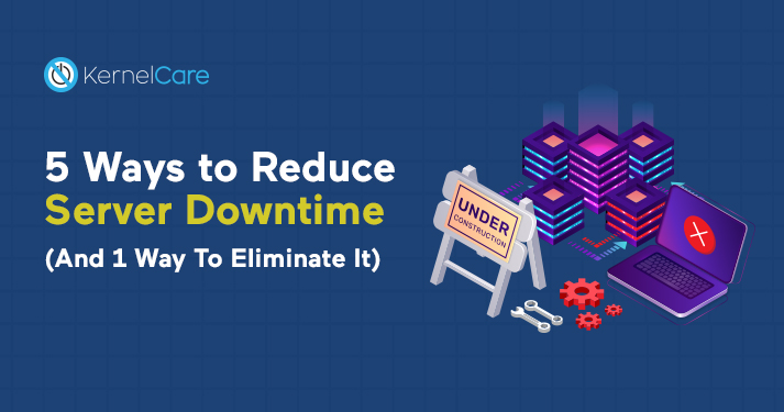 Server downtime reduce ways way eliminate minimize how Server downtime reduce ways way eliminate minimize how