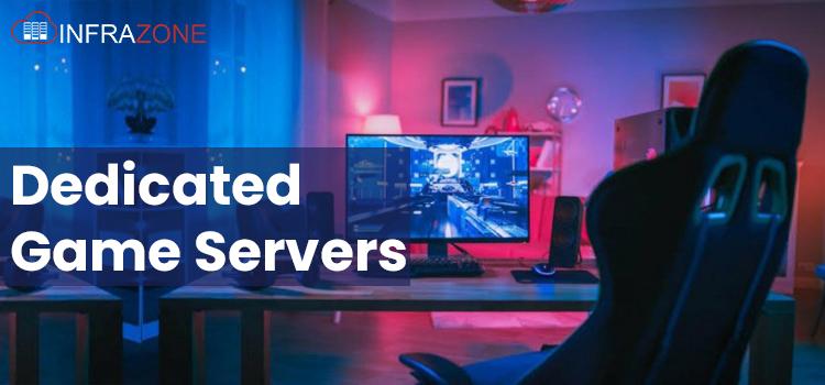 Dedicated gaming servers with low latency